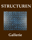 Gallerie - Structuren
